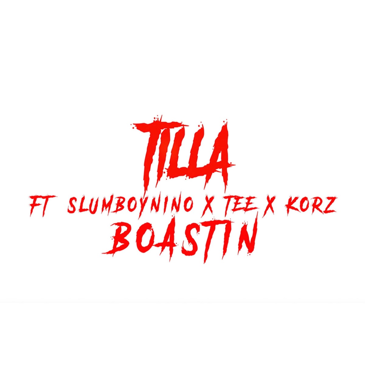 Boastin' (feat. SlumBoyNino, TEE & Korz) - Single by MDR Tilla album cover