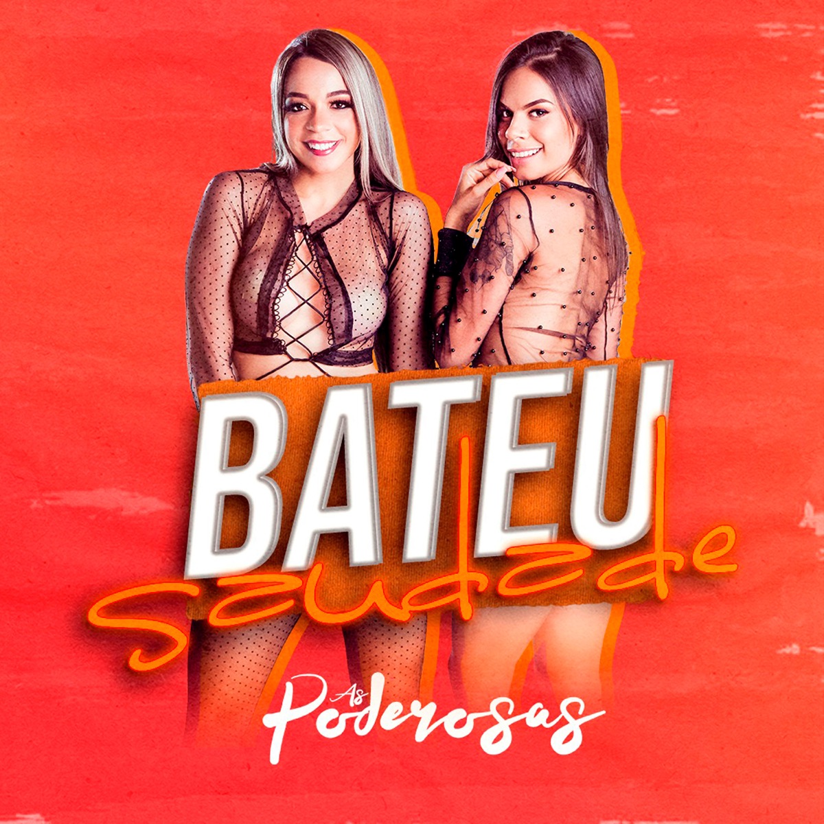 Bateu Saudade - Single by As Poderosas album cover
