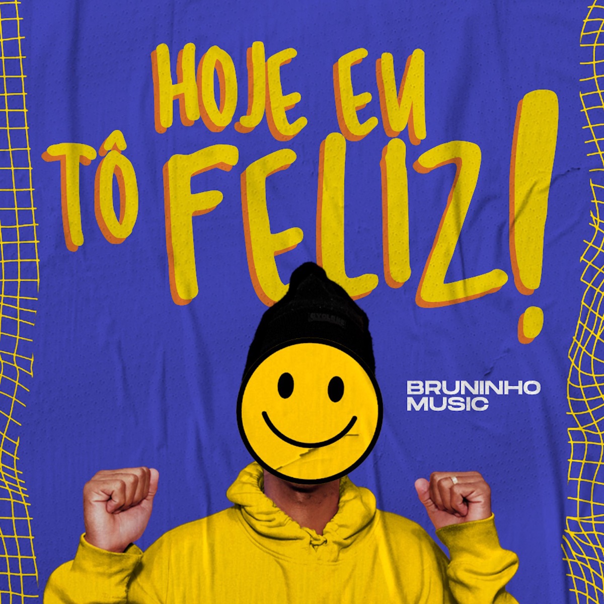 Hoje Eu Tô Feliz - Single by Bruninho Music album cover