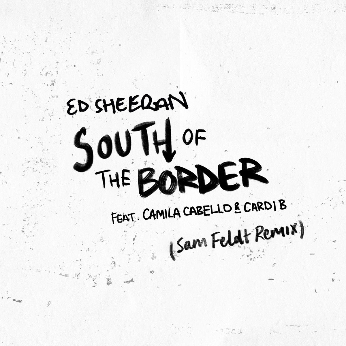 South of the Border (feat. Camila Cabello & Cardi B) [Sam Feldt Remix] - Single by Ed Sheeran album cover artwork