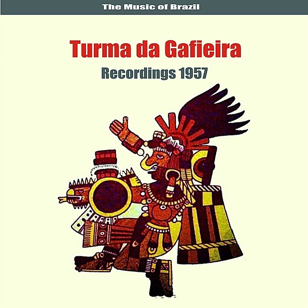 The Music of Brazil / Turma Da Gafieira / Recordings 1957 by Turma da Gafieira, Altamiro Carrilho, Zé Bodega, Raul De Souza, Jorge Marinho, Edison Machado, Nestor, Britinho, Paulinho, Santos & Sivuca album cover