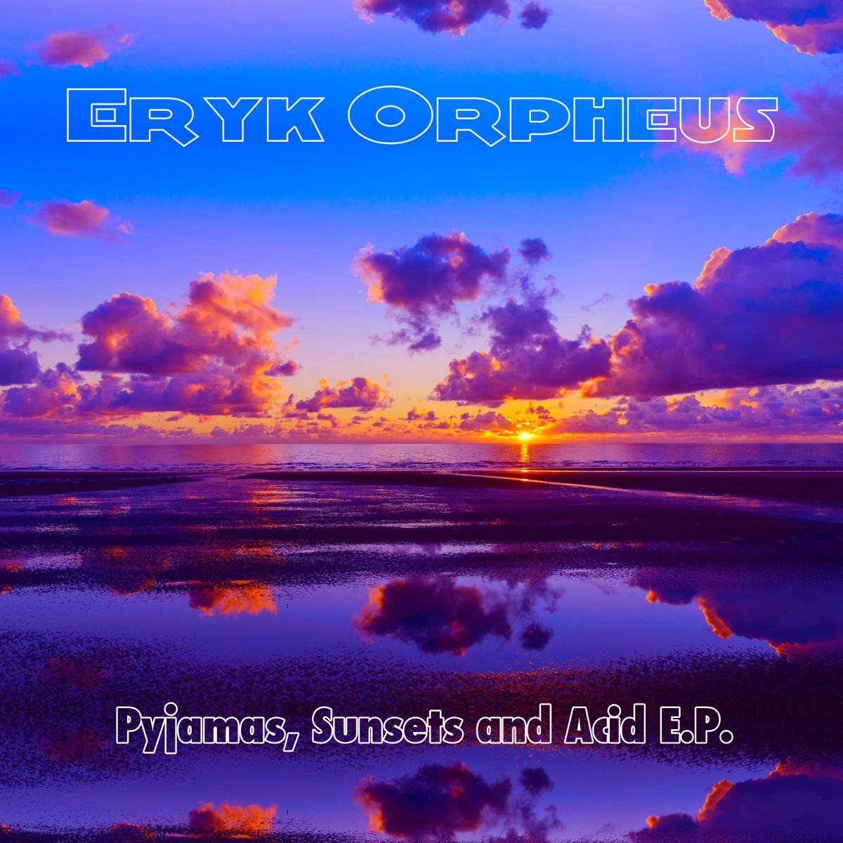 Pyjamas, Sunsets and Acid - Single by Eryk Orpheus album cover