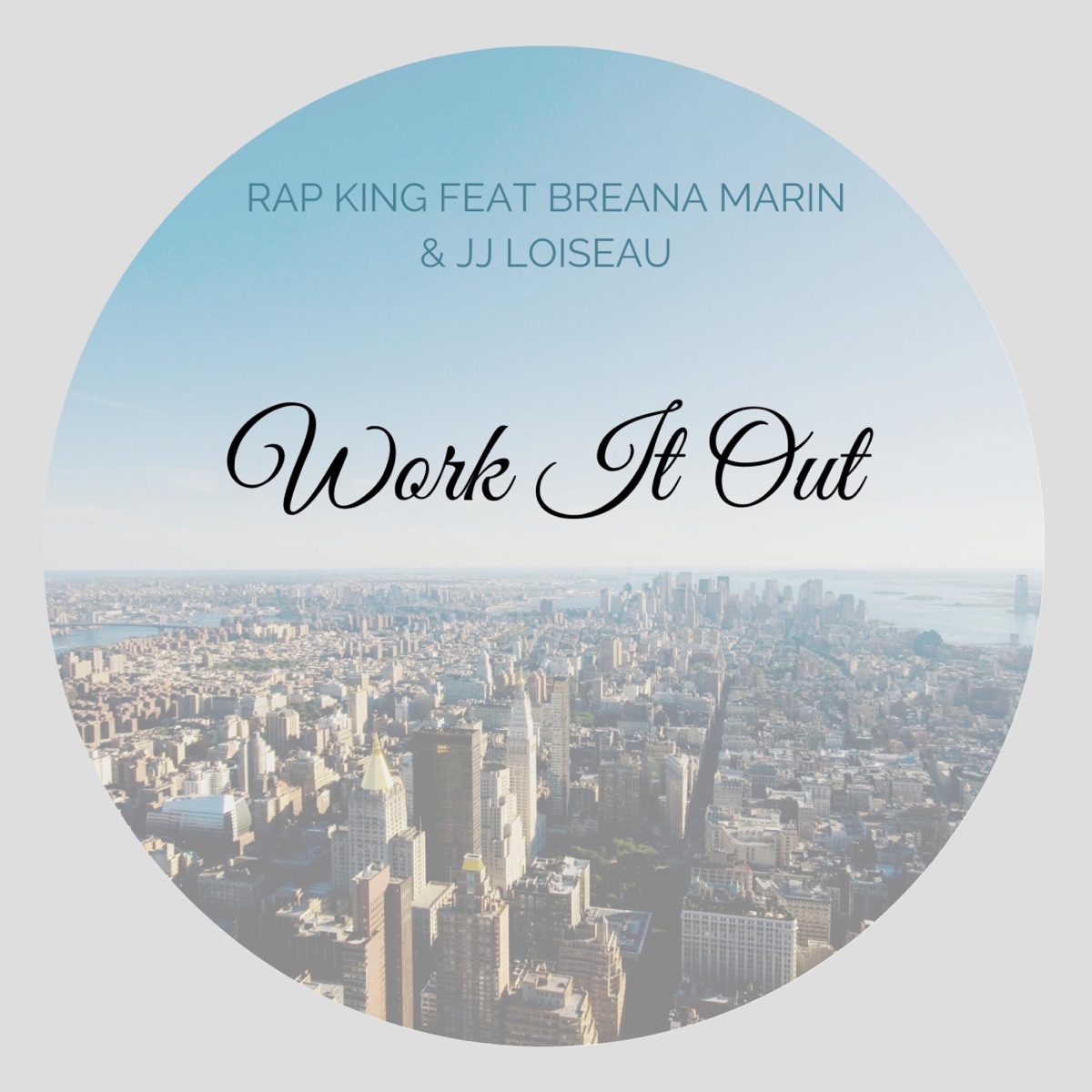 Work It Out (feat. Breana Marin & JJ Loiseau) - Single by Rap King album cover