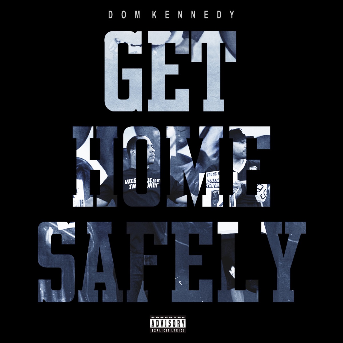 Get Home Safely by DOM KENNEDY album cover