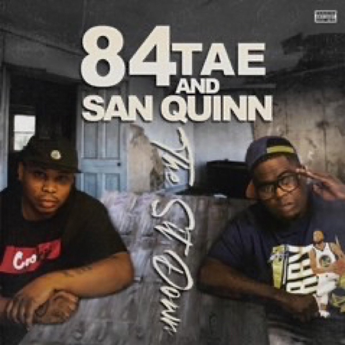 84 Tae & San Quinn the Sit Down - EP by 84 Tae album cover
