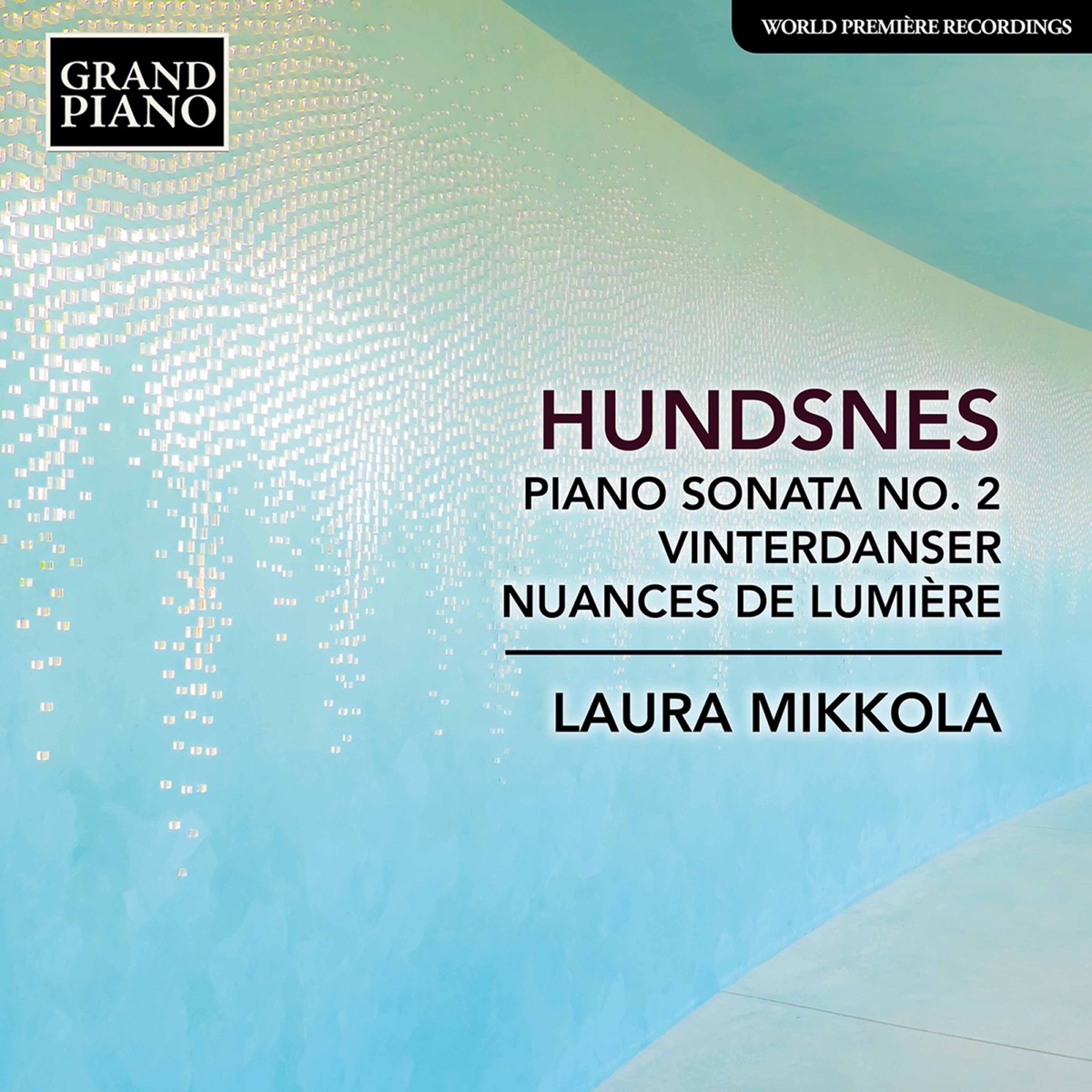 Svein Hundsnes: Piano Works by Laura Mikkola album cover