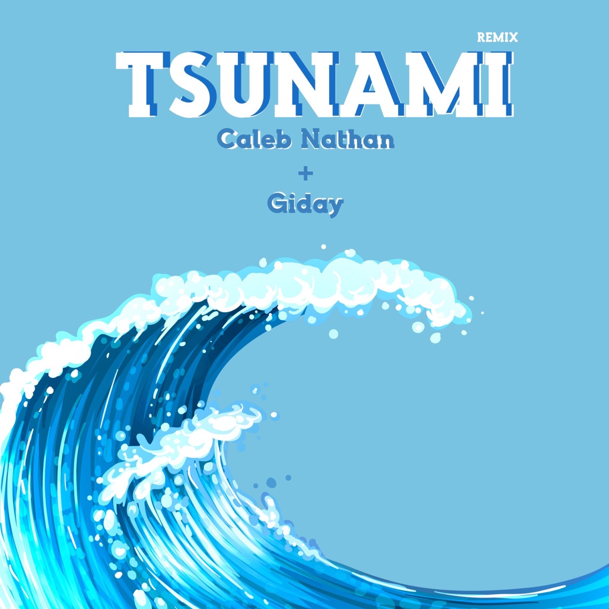 Tsunami (Remix) - Single by Ca'leb Nathan & GIDAY album cover