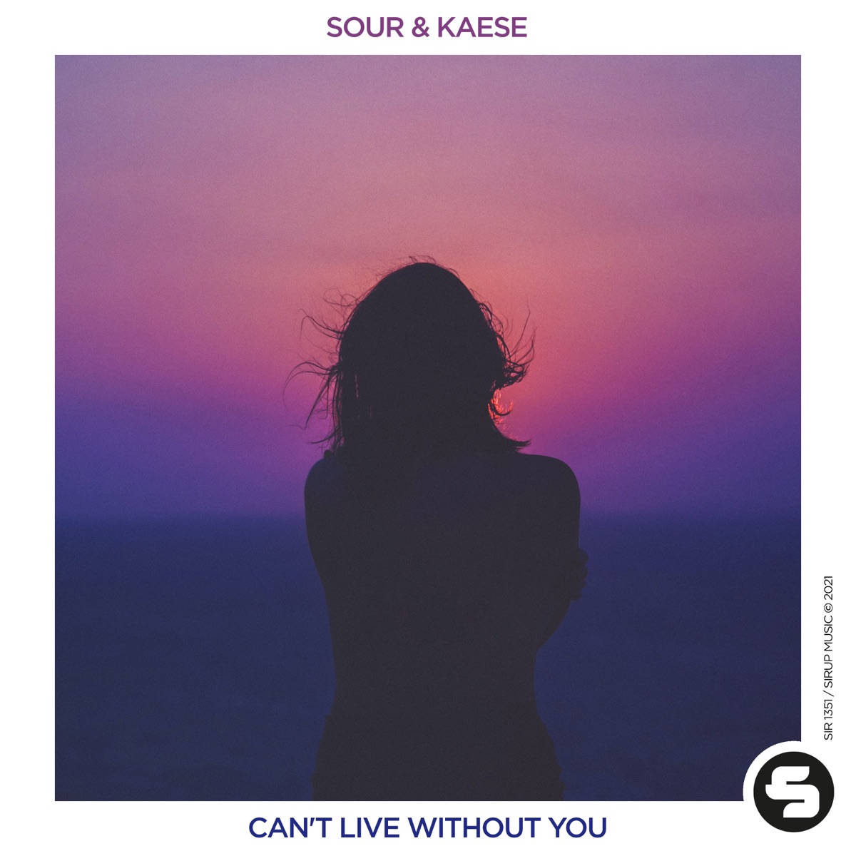 Can't Live Without You - Single by Sour & Kaese album cover