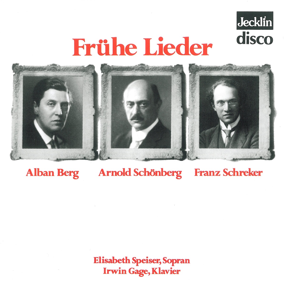 Alban Berg, Arnold Schoenberg & Franz Schreker: Frühe Lieder by Elisabeth Speiser & Irwin Gage album cover