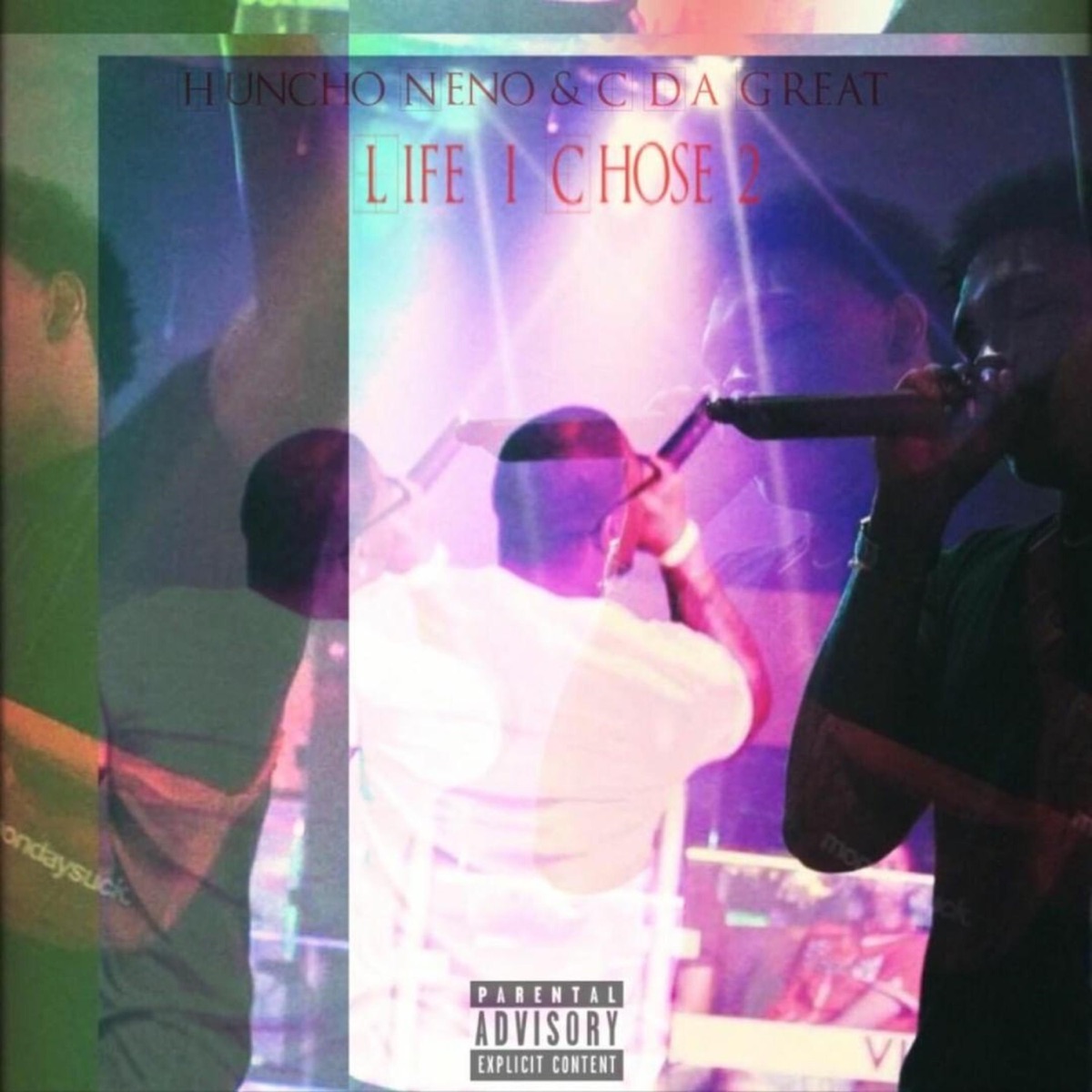 Life I Chose 2 by C Da Great & Huncho Neno album cover
