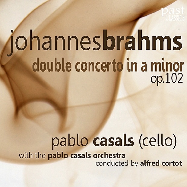 Brahms: Double Concerto In a Minor, Op. 102 by Pablo Casals, The Pablo Casals Orchestra & Alfred Cortot album cover