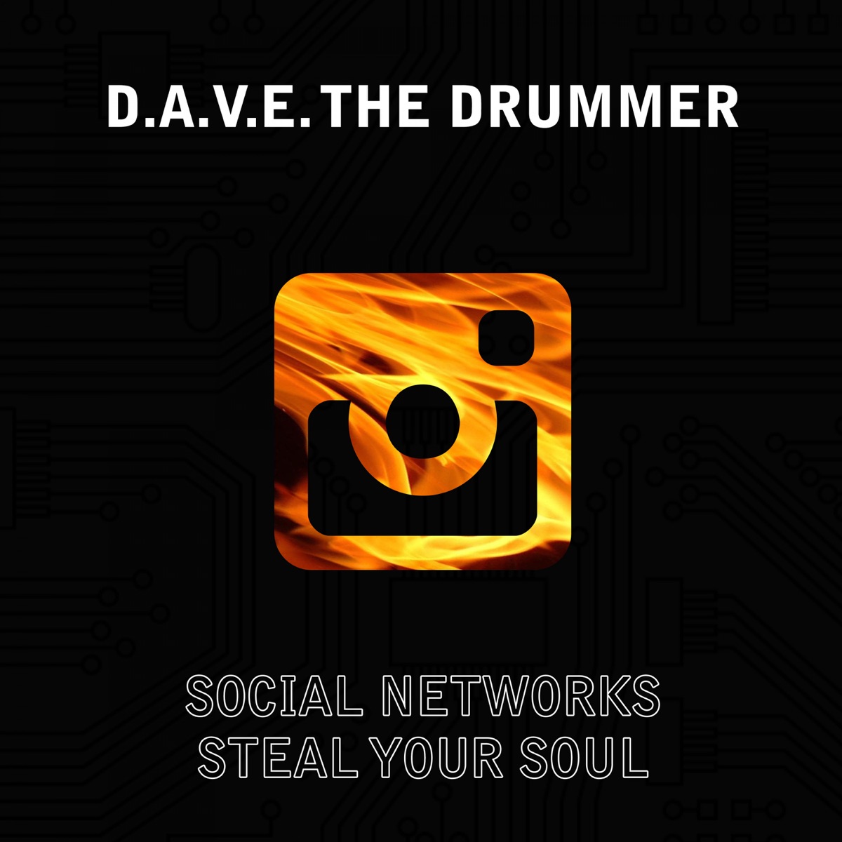 Social Networks Steal Your Soul by D.A.V.E. The Drummer album cover