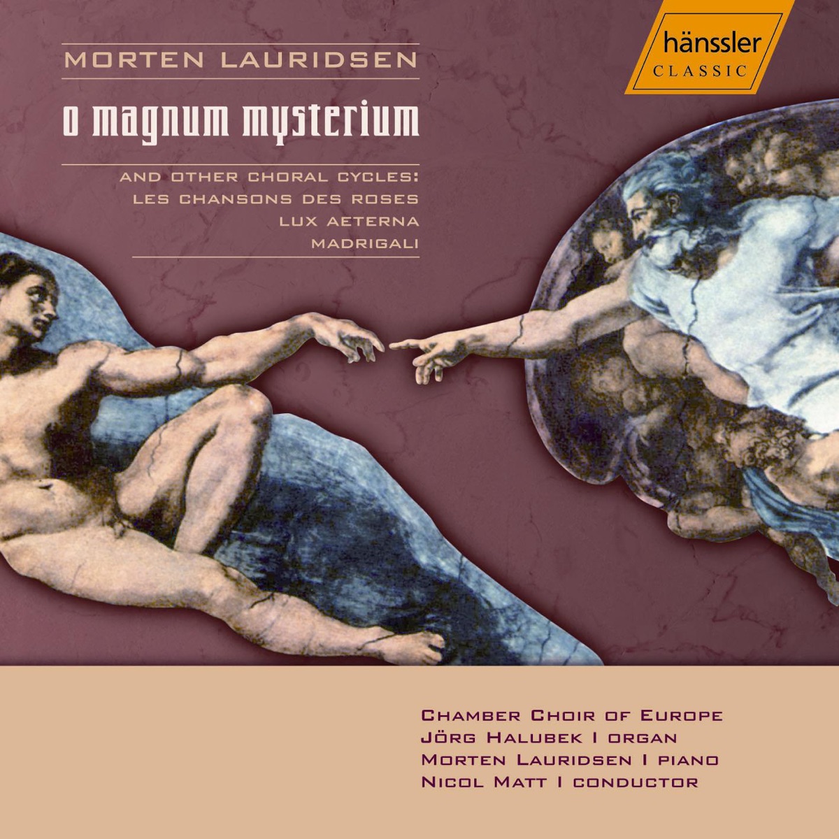 Lauridsen: O Magnum Mysterium - Lux Aeterna - Madrigali - Les Chansons Des Roses by Morton Lauridsen, Jörg Halubek & Chamber Choir of Europe album cover