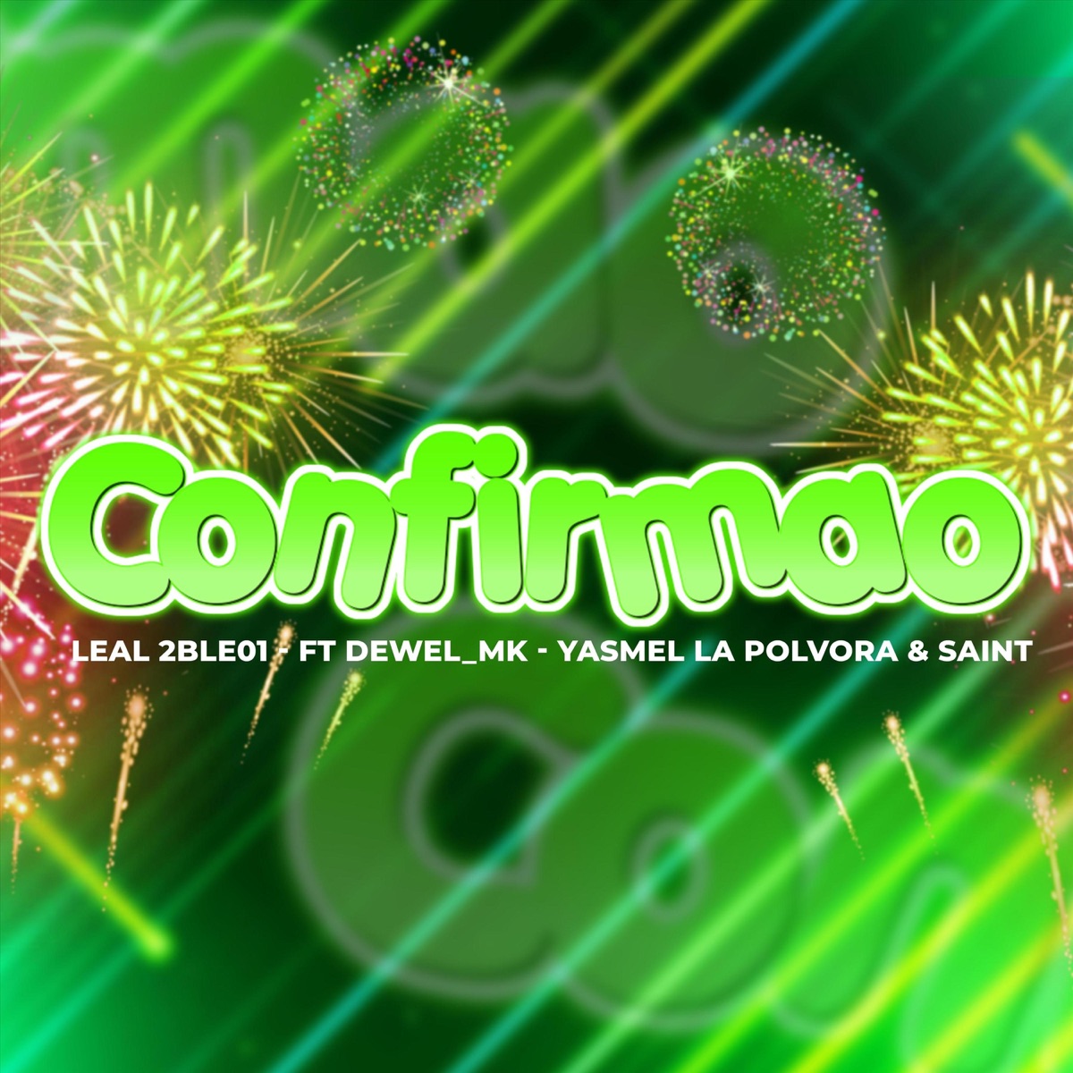 Confirmao (feat. Dewel Mk, Yasmel la Pólvora & Saint) - Single by Leal 2ble01 album cover
