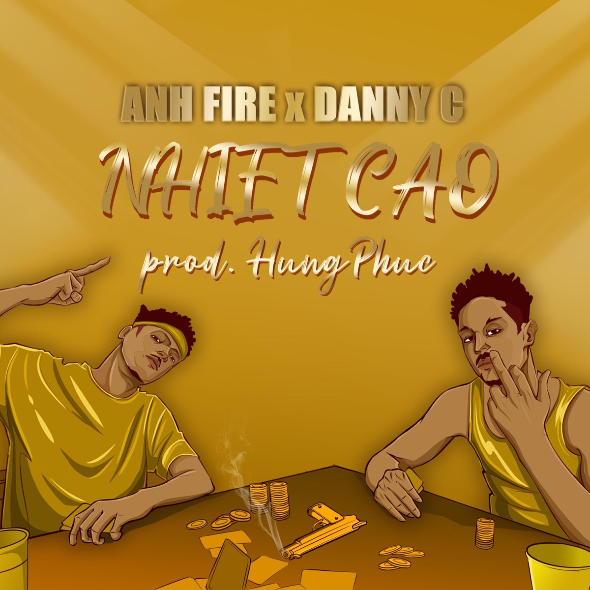 Nhiệt Cao (feat. Anh Fire & Danny C) - Single by HungPhuc album cover