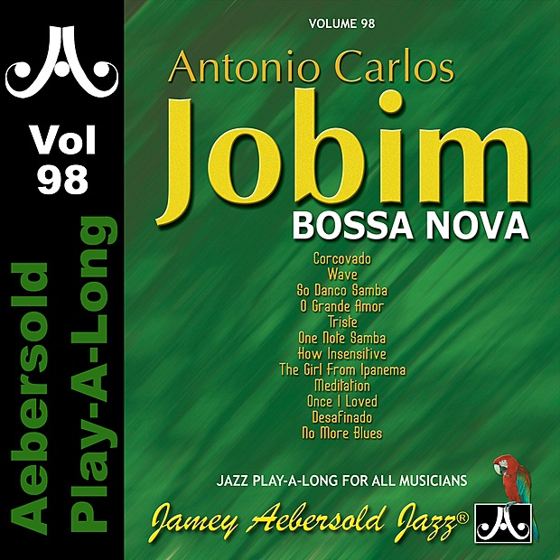 Antonio Carlos Jobim - Bossa Nova - Volume 98 by Jamey Aebersold Play-A-Long, Dave Stryker, Bill Mooring & Duduka da Fonseca album cover