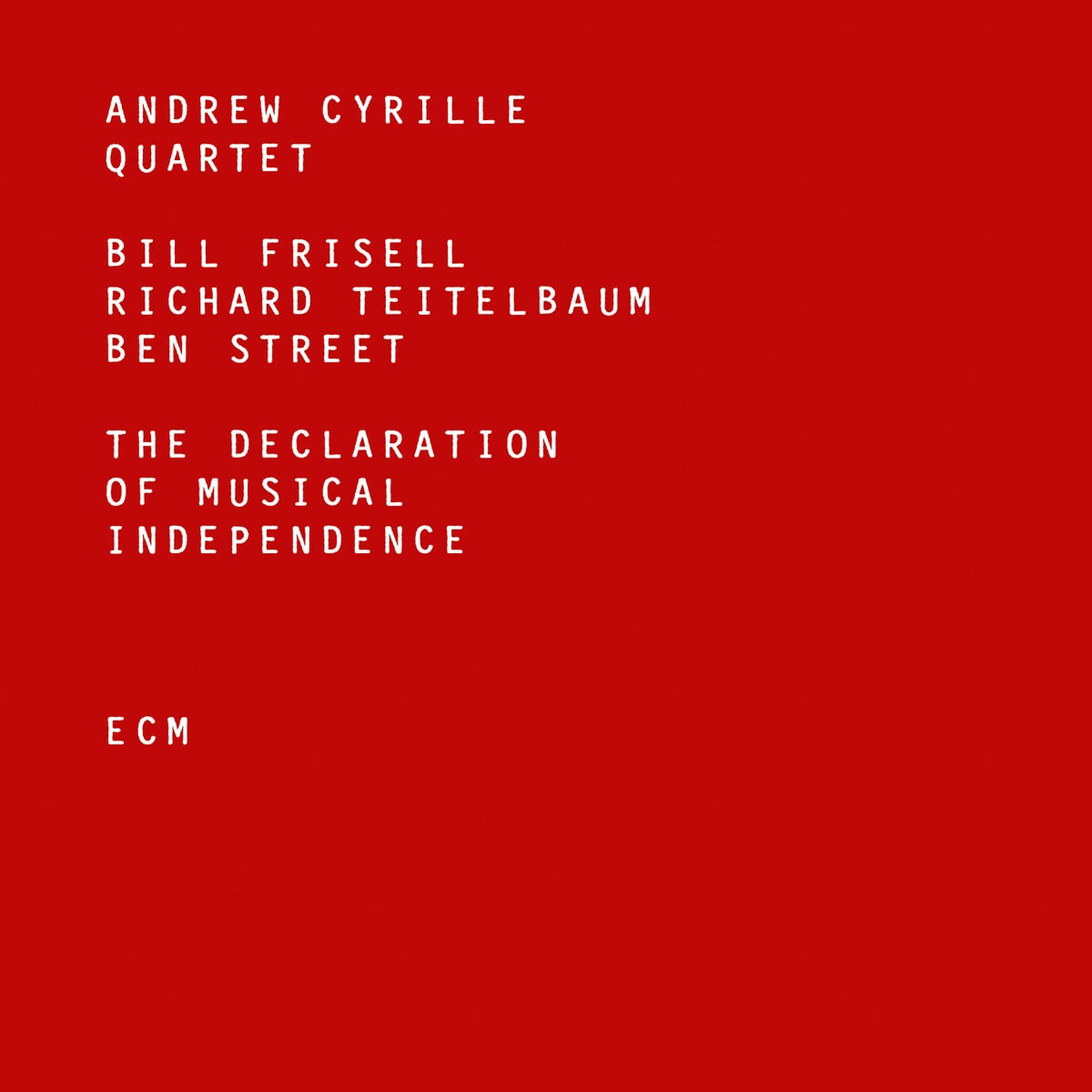 The Declaration of Musical Independence by Andrew Cyrille, Bill Frisell, Richard Teitelbaum & Ben Street album cover