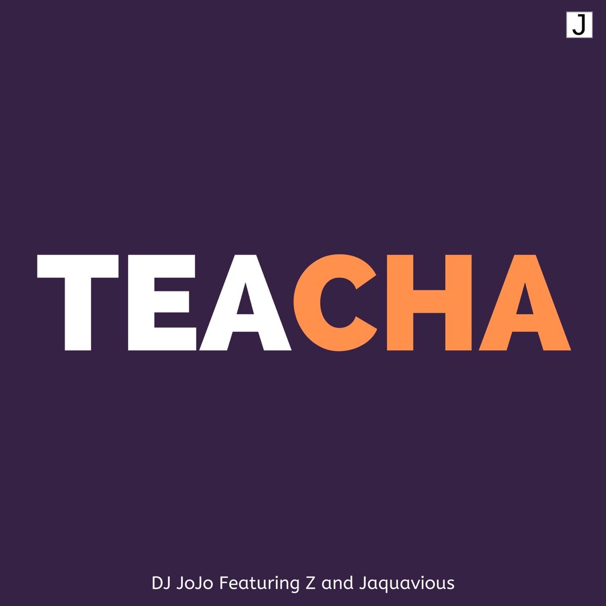 Teacha (feat. Z & Jaquavious) - Single by DJ Jojo album cover