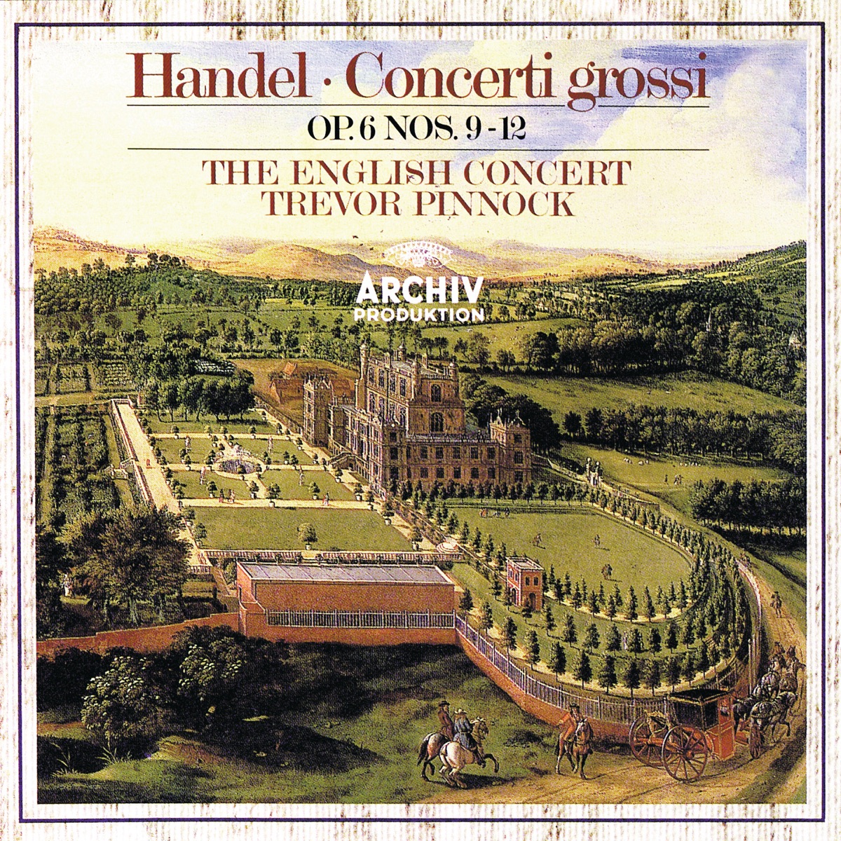 Handel: Concerti Grossi, Op. 6, Nos.9-12 by The English Concert, Simon Standage, Trevor Pinnock, Elizabeth Wilcock, Anthony Pleeth & Robert Woolley album cover