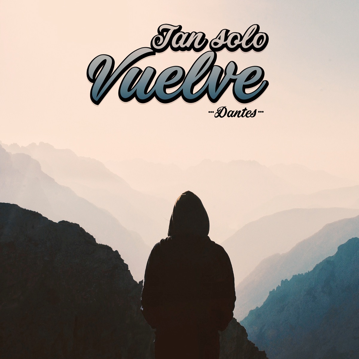 Tan solo vuelve - Single by Dantes album cover