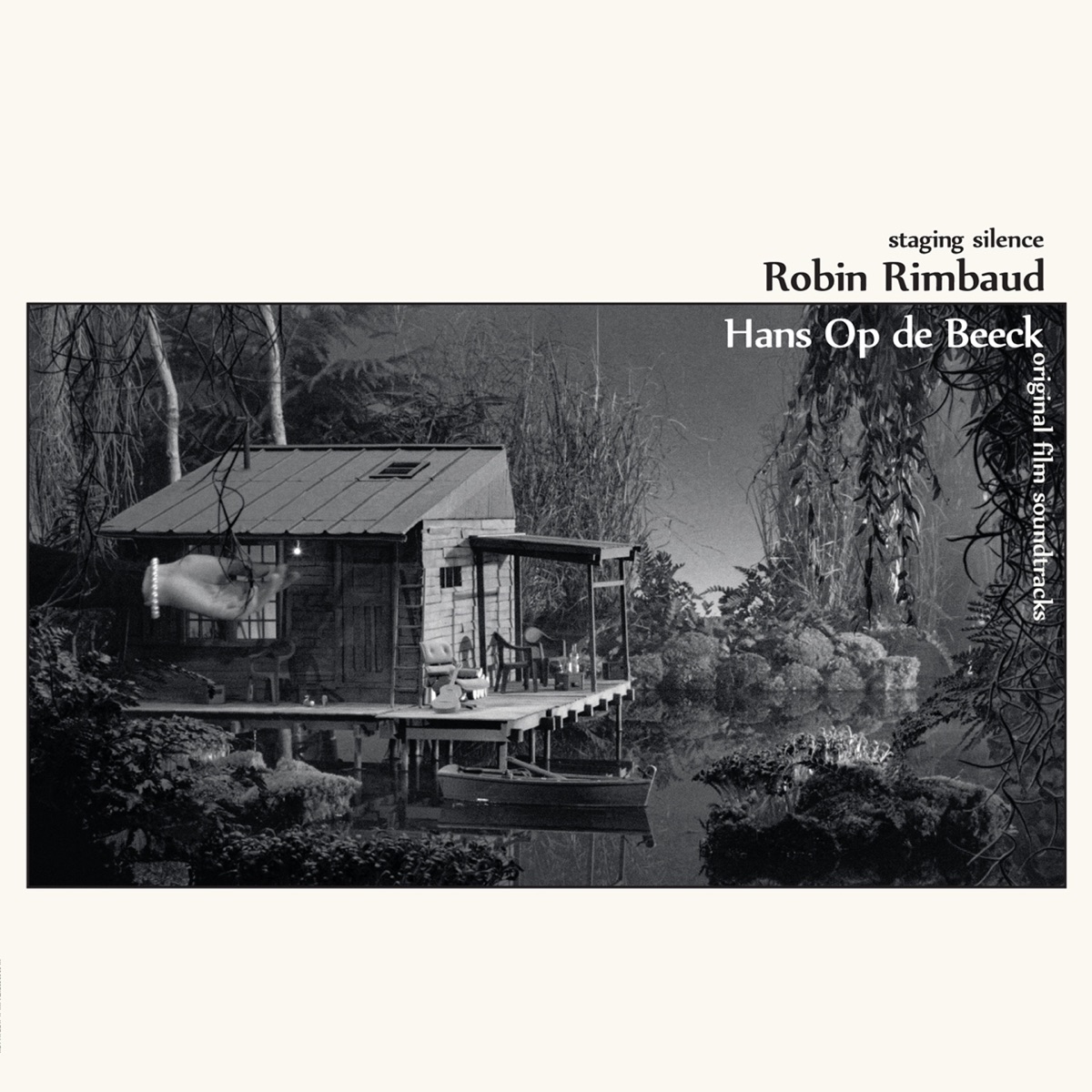 Staging Silence (Hans Op De Beeck) [Orignal Motion Picture Soundtrack] by Robin Rimbaud album cover
