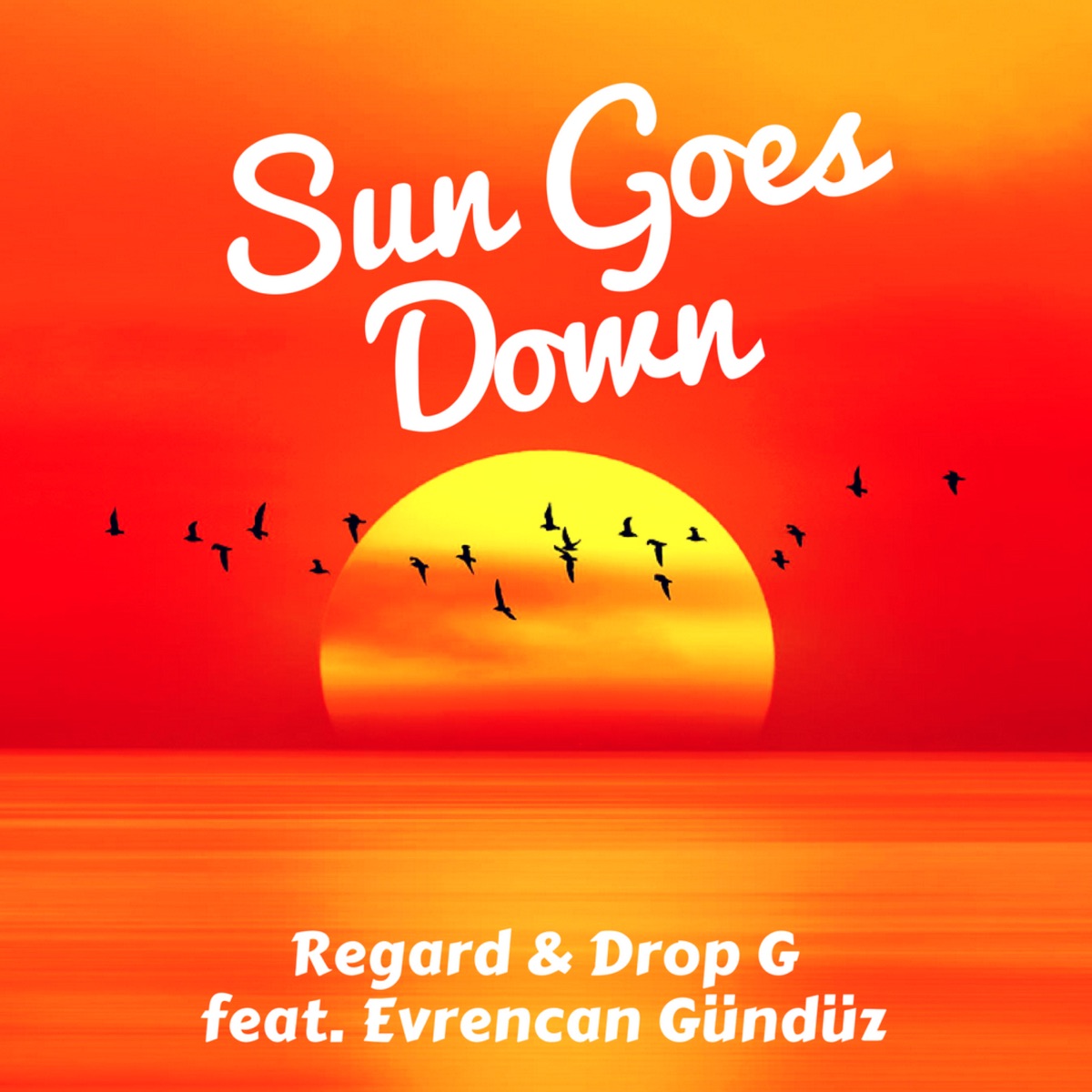 Sun Goes Down (feat. Evrencan Gündüz) - Single by Regard & Drop - G album cover
