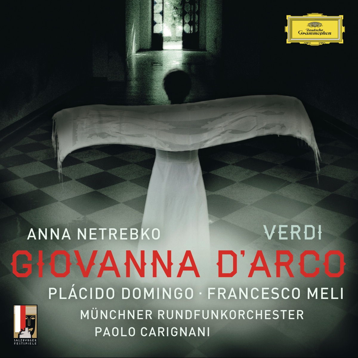 Verdi: Giovanna d'Arco (Live at Felsenreitschule, Salzburg Festival, 2013) by Anna Netrebko, Plácido Domingo, Francesco Meli, Munich Radio Orchestra & Paolo Carignani album cover