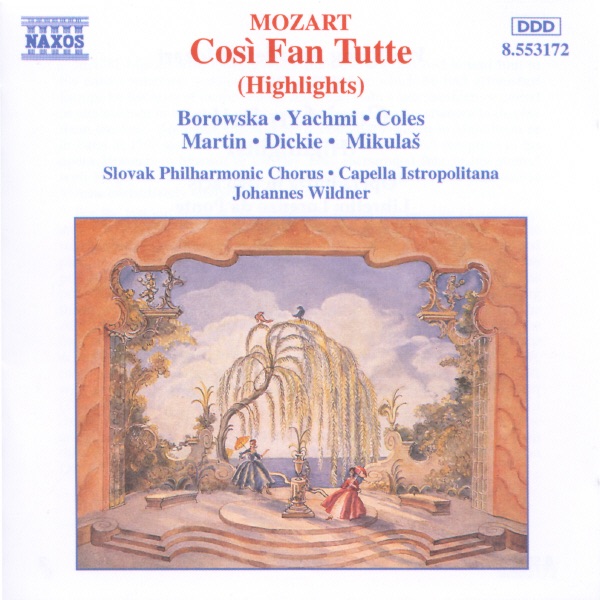 Mozart: Cosi Fan Tutte (Highlights) [Highlights] by Andrea Martin, Capella Istropolitana, Joanna Borowska, Johannes Wildner, John Dickie, Peter Mikuláš, Priti Coles, Rohangiz Yachmi & Slovak Philharmonic Chorus album cover