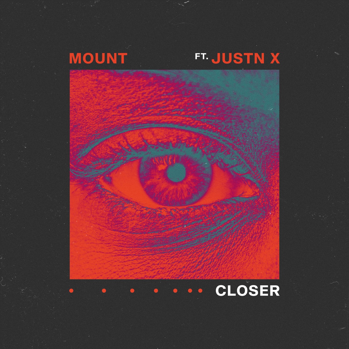 Closer (feat. JUSTN X) - Single by MOUNT album cover