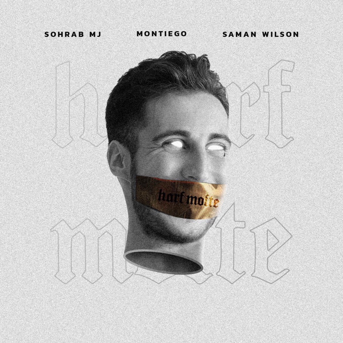 Harf Mofte (feat. Saman Wilson & Sohrab MJ) - Single by Montiego album cover