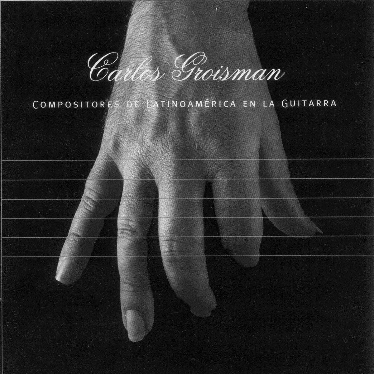Compositores de Latinoamérica en la guitarra by Carlos Groisman album cover