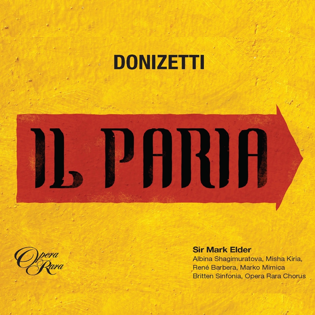 Donizetti: Il Paria, Act 2: "Ma tu, sommo Bramano" (Zarete, Akebare, Neala, Idamore) - Single by Misha Kiria, Marko Mimica, Sir Mark Elder, Britten Sinfonia, Albina Shagimuratova & René Barbera album cover