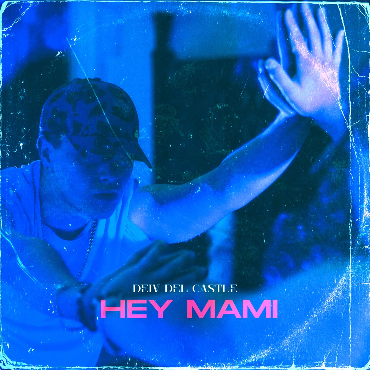 Hey Mami - Single by Deiv del castle album cover