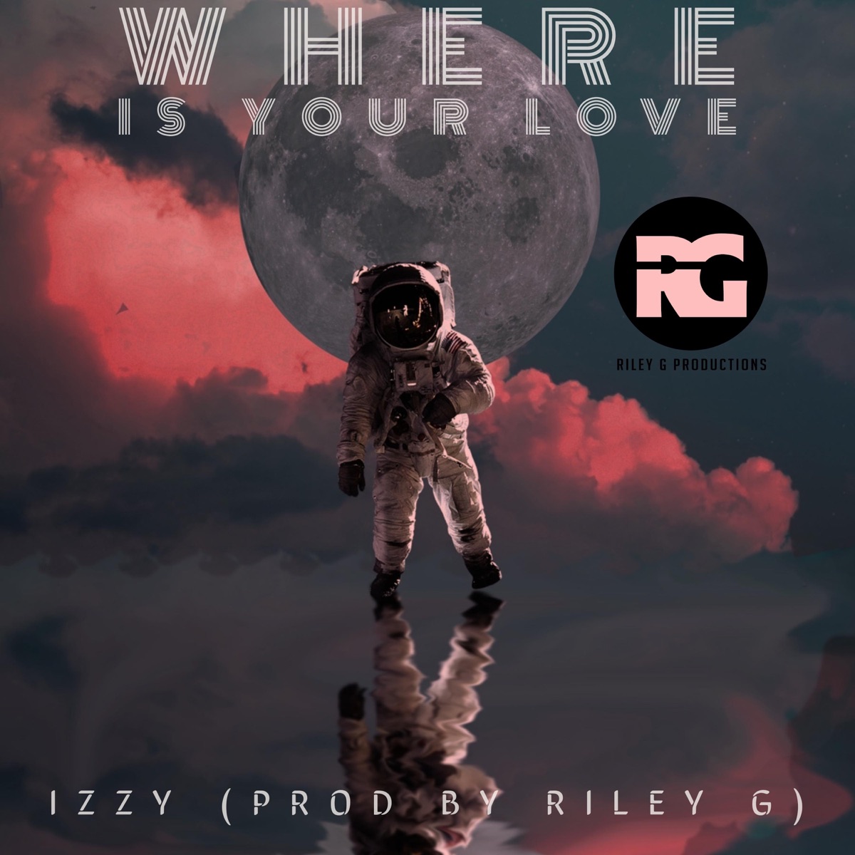 Where is Your Love - Single by Izzy & Riley G album cover