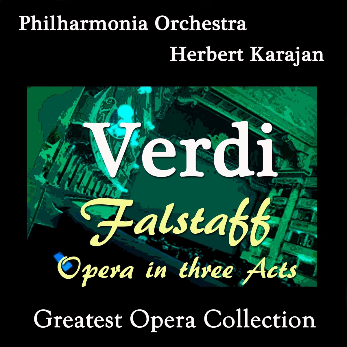 Verdi: Falstaff by Herbert Karajan, Philharmonia Orchestra, Nan Merriman, Luigi Alva, Roberto Benaglio, Philharmonia Chorus, Tito Gobbi, Tomaso Spataro, Rolando Panerai, Renato Ercolani, Nicola Zaccaria, Elisabeth Schwarzkopf, Anna Moffo & Fedora Barbieri album cover