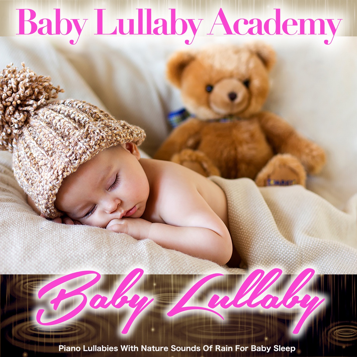 Baby Lullaby: Piano Lullabies with Nature Sounds of Rain for Baby Sleep by Baby Lullaby Academy album cover