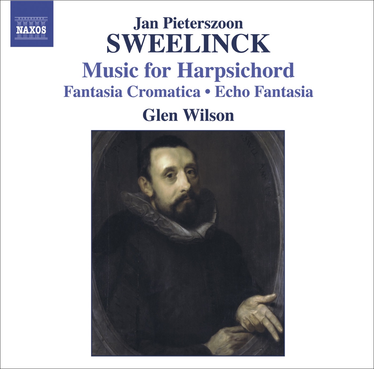 Sweelinck: Harpsichord Works - Fantasia Chromatica, Echo Fantasia, Toccata & Variations by Glen Wilson album cover