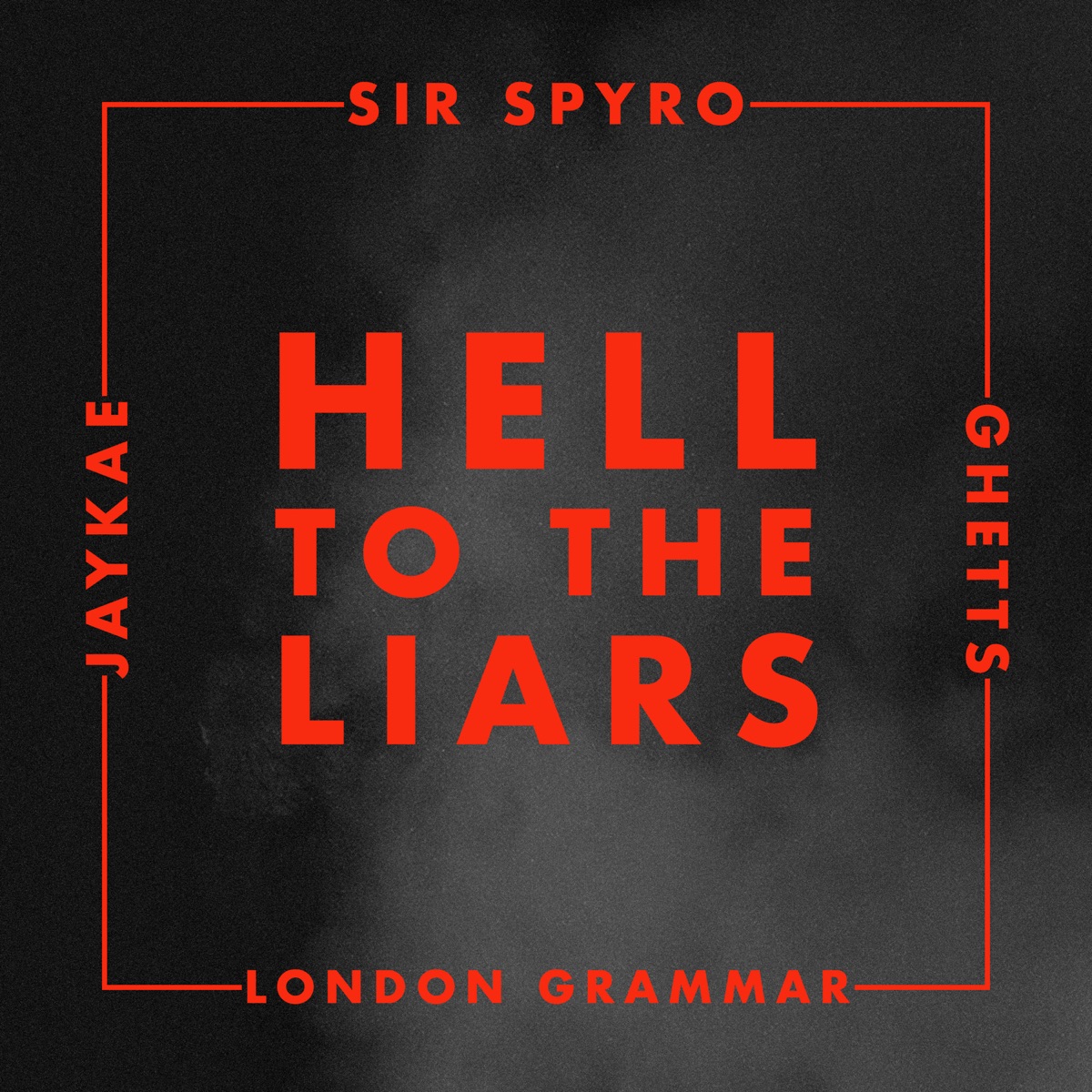 Hell to the Liars - Single by Sir Spyro, Ghetts, JayKae & London Grammar album cover