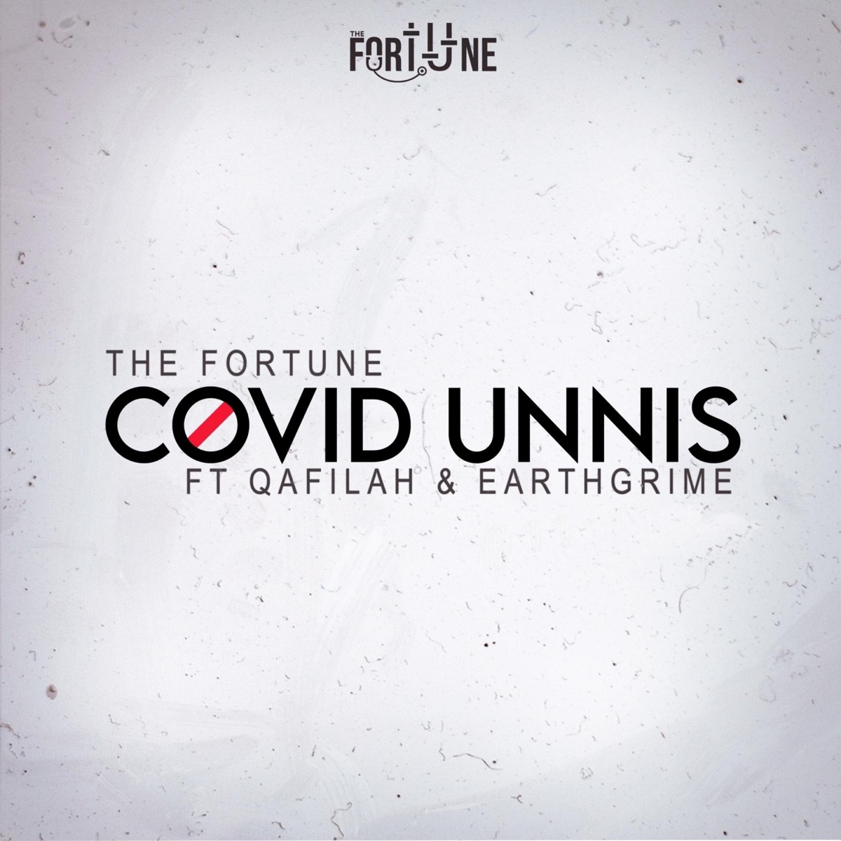 Covid Unnis (feat. Qafilah & Earthgrime) - Single by The Fortune album cover