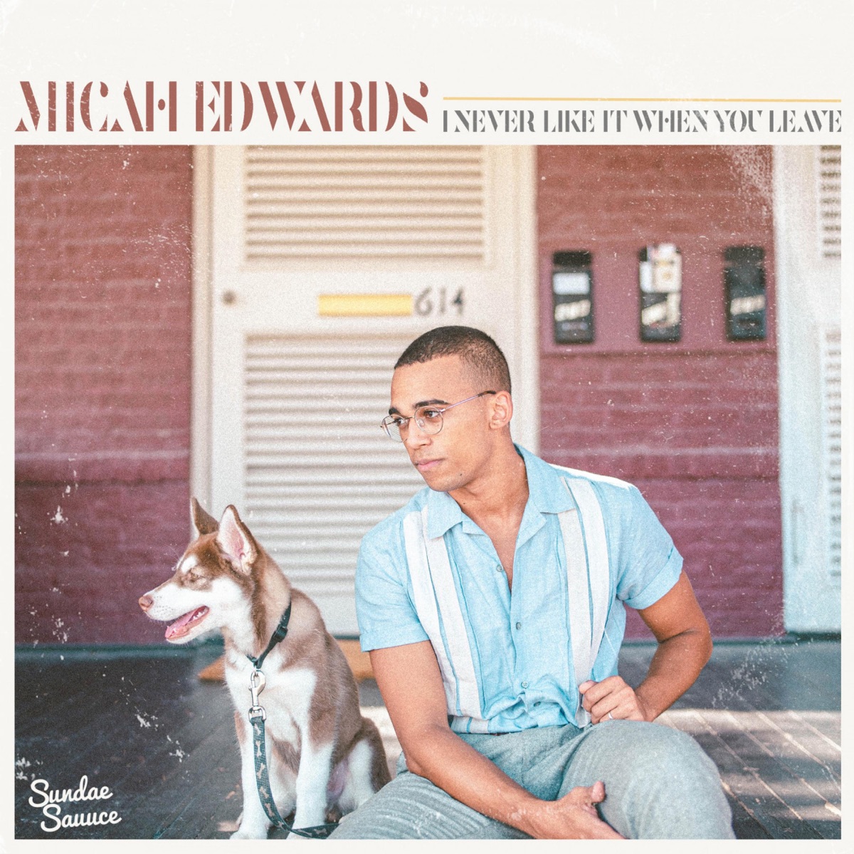 I Never Like It When You Leave - Single by Micah Edwards album cover