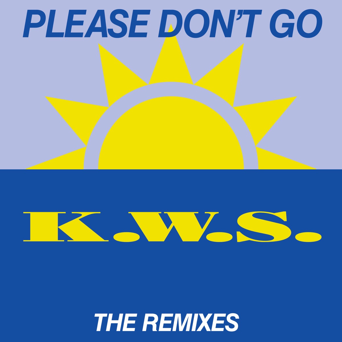 Please Don't Go (The Remixes) - EP by KWS album cover