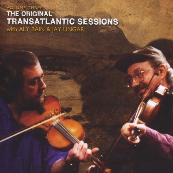 Transatlantic Sessions - Series 1, Vol. 3 by Aly Bain & Jay Ungar album cover