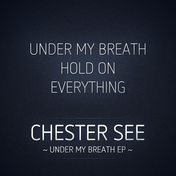 Under My Breath - Single by Chester See album cover