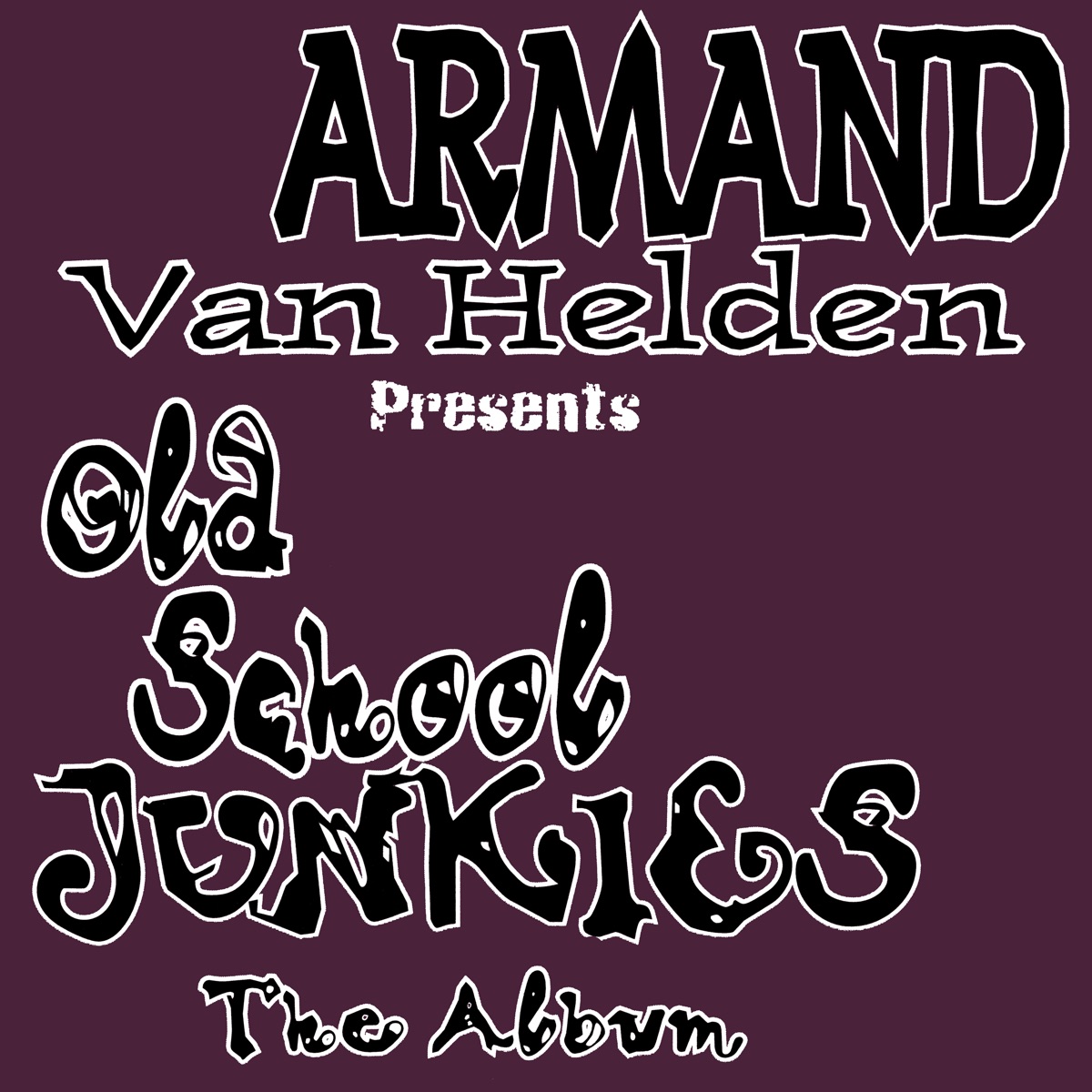 Old Skool Junkies (feat. Old Skool Junkies) [The Album] by Armand Van Helden album cover