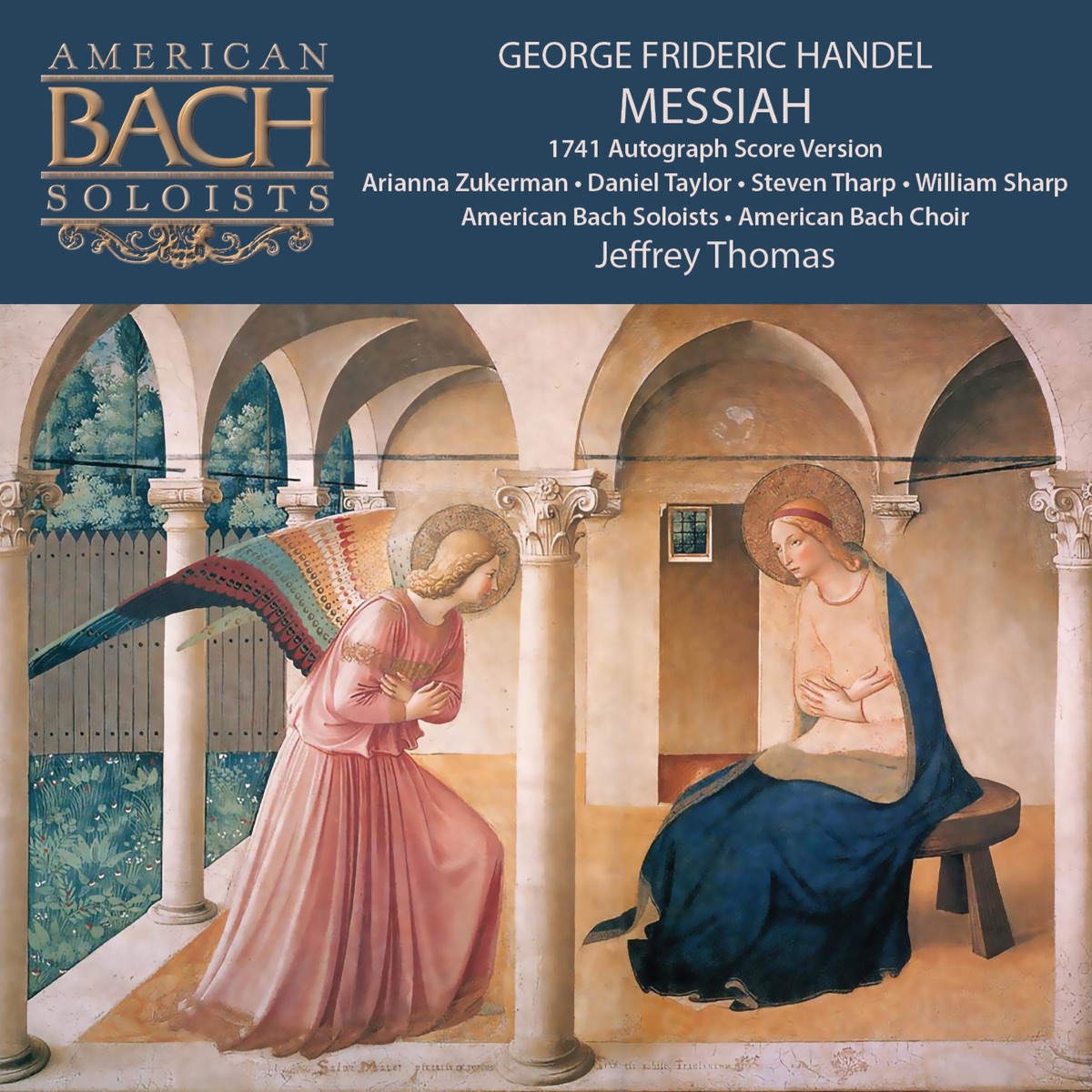 George Frideric Handel: Messiah, HWV 56 (1741 Autograph Score Version) by American Bach Soloists, Jeffrey Thomas, Arianna Zukerman, Daniel Taylor, Steven Tharp, William Sharp & American Bach Choir album cover