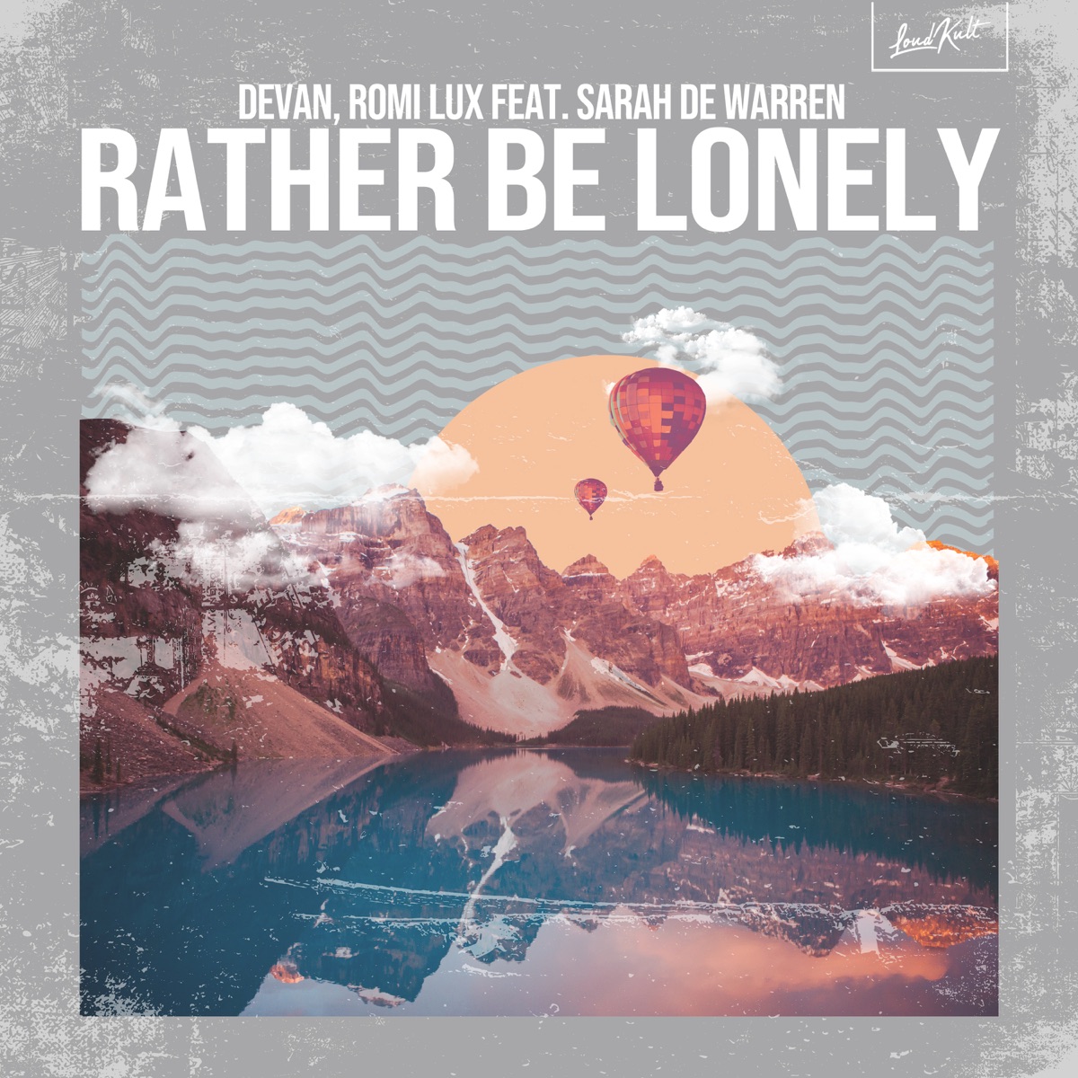 Rather Be Lonely - Single by Devan, Romi Lux & Sarah De Warren album cover