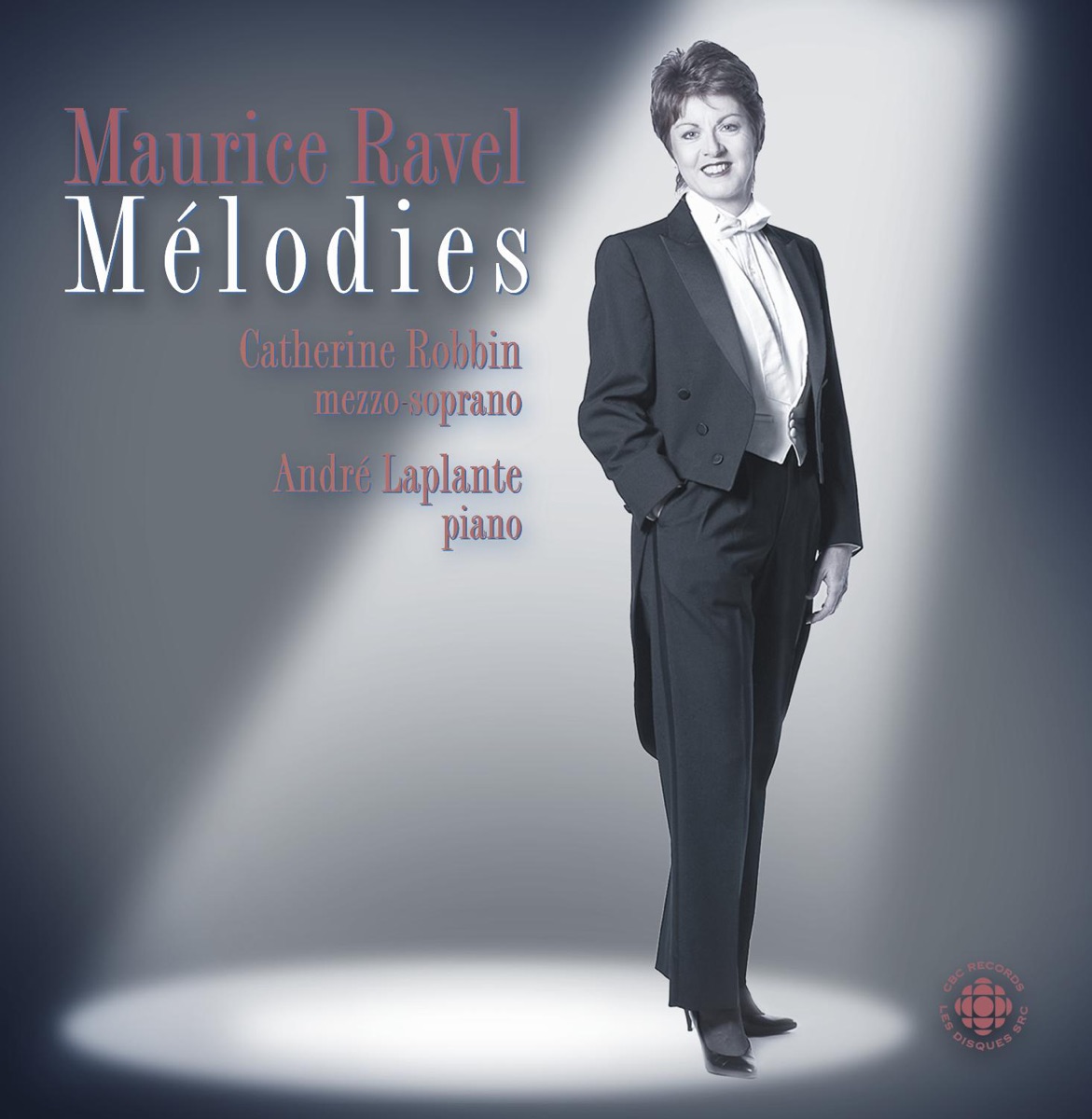 Ravel: Melodies by Andre Laplante, Catherine Robbin, Nora Shulman, Steven Dann, Joaquin Valdepenas, Thomas Wiebe, Camille Watts, David Bourque, Mark Skzainetsky & Mi Hyon Kim album cover