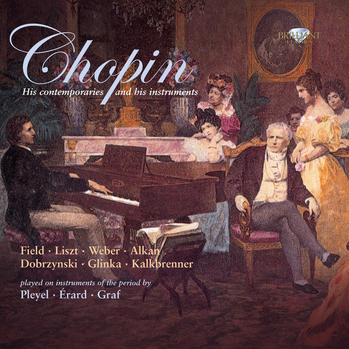 Chopin: His Contemporaries and His Instruments by Bart Van Oort, Costantino Mastroprimiano, Cor de Groot, Jan Vermeulen, Stanley Hoogland & Fred Oldenburg album cover