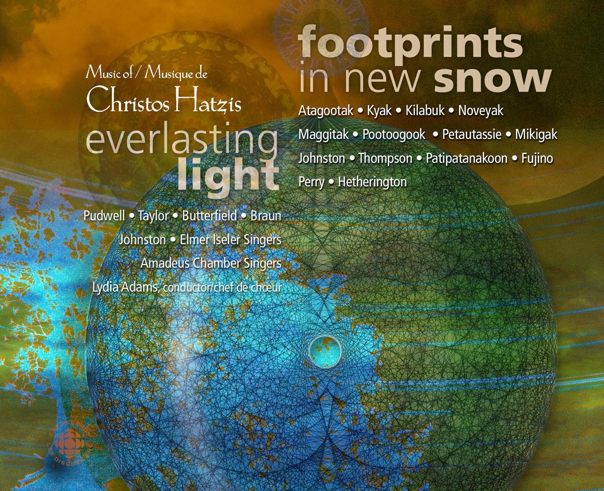 Hatzis: Everlasting Light - the Music of Christos Hatzis by Laura Pudwell, Rebecca Whelan, Andrea Ludwig, Christina Stelmacovich, Amadeus Chamber Singers, Elmer Iseler Singers, Lydia Adams, Daniel Taylor, Benjamin Butterfield, Russell Braun, Beverley Johnston, Angela Atagootak, Pauline Kyak, Anne Thompson, Elisha Kilabuk, Koomoo Noveyak, Eligah Maggitak, Napachie Pootoogook, Timagiak Petautassie, Haunak Mikigak, David Hetherington, Douglas Perry, Annalee Patipatanakoon & Carol Fujino album cover
