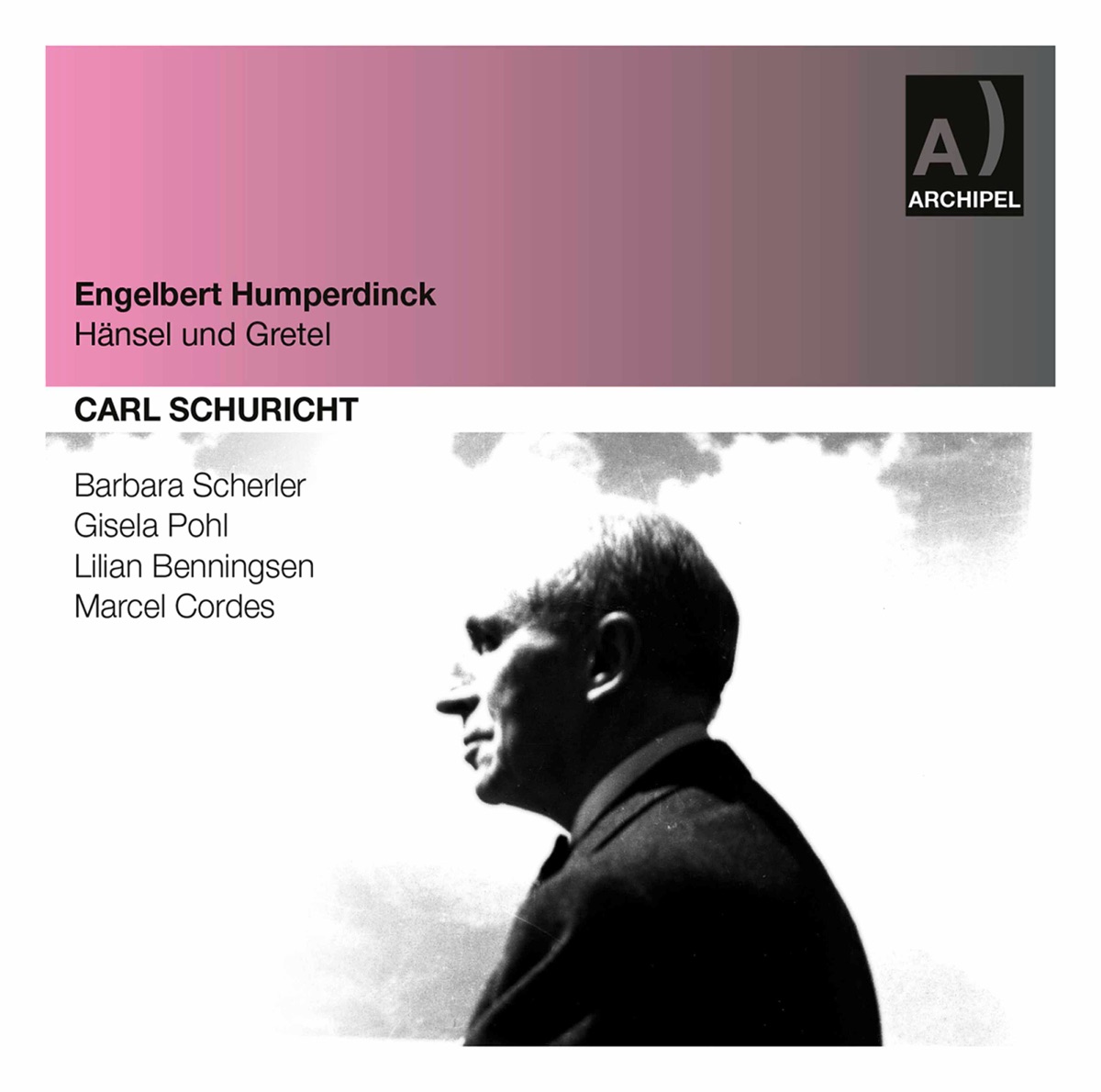 Humperdinck: Hänsel und Gretel by Barbara Scherler, Gisela Pohl, Lilian Benningsen, Gertrud Burgsthaler-Schuster, Marcel Cordes, NDR Elbphilharmonie Orchester & Carl Schuricht album cover
